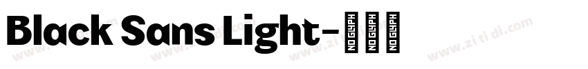 Black Sans Light字体转换 Black Sans Light字体转换